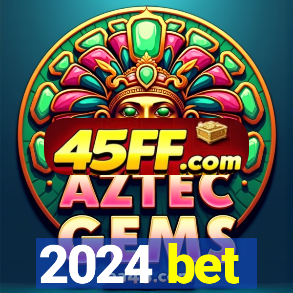 2024 bet